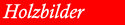 Holzbilder